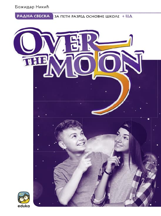 Polovni udžbenik Engleski jezik 5 - Radna sveska - Over the Moon 5 Eduka autor Božidar Nikić