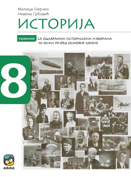 Polovni udžbenik Istorija 8 - udžbenik (Milica Omrčen & Nevena Grbović, Eduka) Eduka autor Milica Omrčen, Nevena Grbović