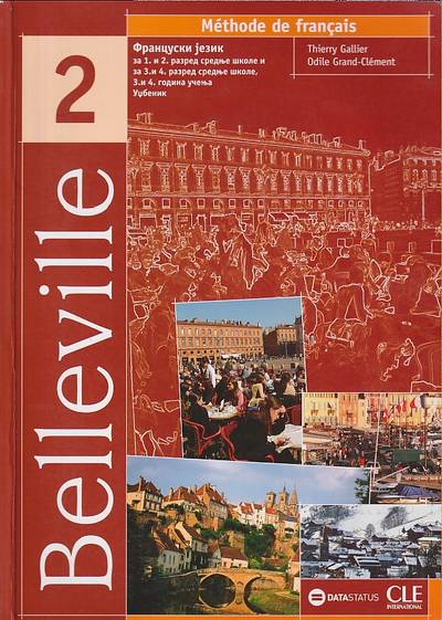 Nov udžbenik Belleville 2, francuski jezik za 3. i 4. razred srednje škole Data Status autor Odile Grand-Clement, Thierry Gallier
