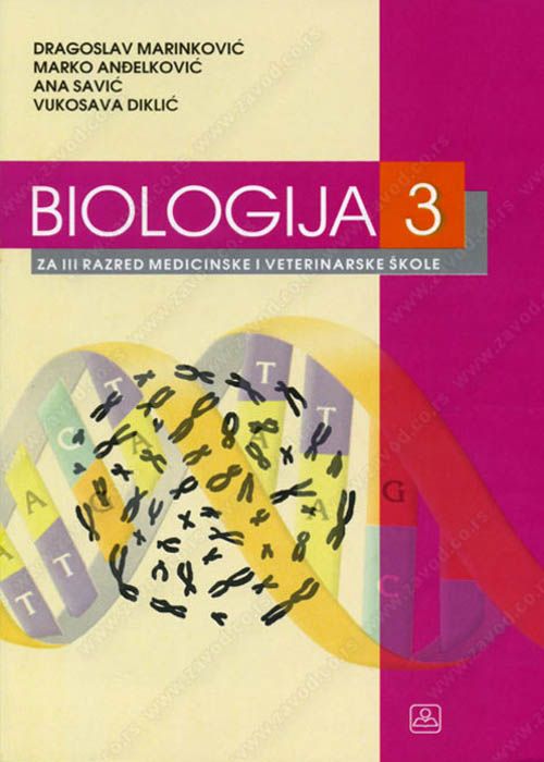 Nov udžbenik BIOLOGIJA - za 3. razred medicinske i veterinarske škole Zavod za udžbenike autor Ana Savić, Dragoslav Marinković, Marko Anđelković, Vukosava Diklić