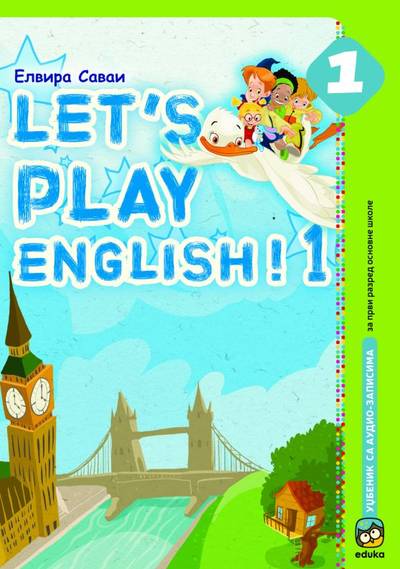 Nov udžbenik Engleski jezik 1 - Udžbenik - Let’s play English 1 Eduka autor Elvira Savai