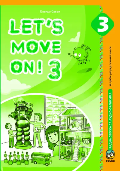 Nov udžbenik Engleski jezik 3 - Udžbenik - Lets Move on 3 Eduka autor Elvira Savai