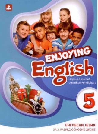 Polovni udžbenik Engleski jezik 5 - Udžbenik - Enjoying English 5 Zavod za udžbenike autor Nenezić Zorana, Pendlebury Jonathan