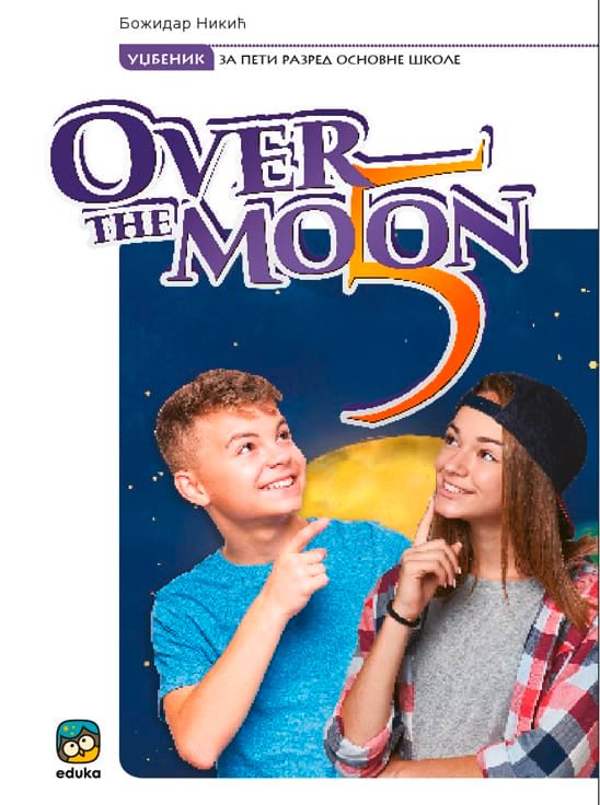 Polovni udžbenik Engleski jezik 5 - Udžbenik - Over the Moon 5 Eduka autor Božidar Nikić