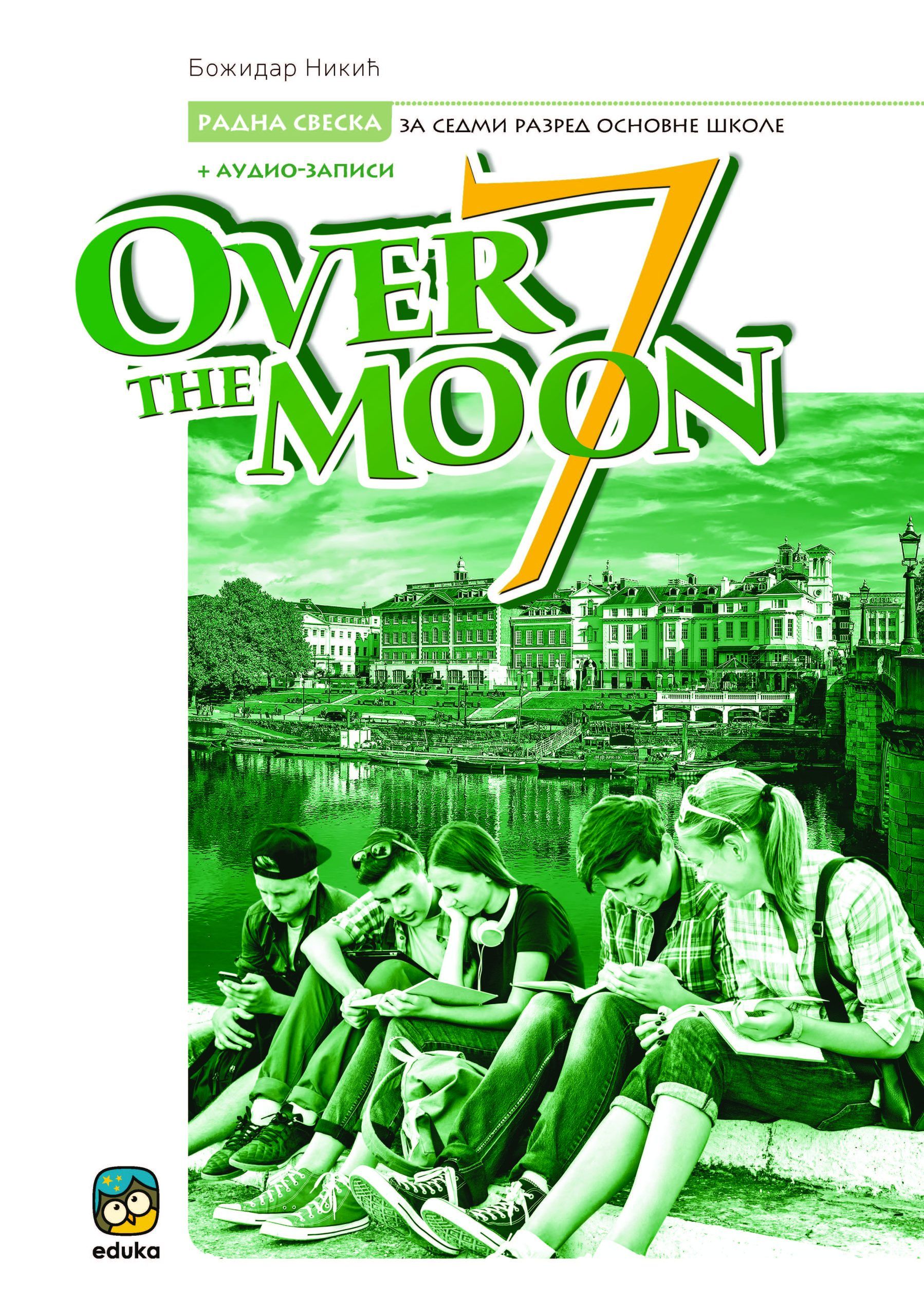 Polovni udžbenik Engleski jezik 7 - Radna sveska - Over the Moon Eduka autor Božidar Nikić