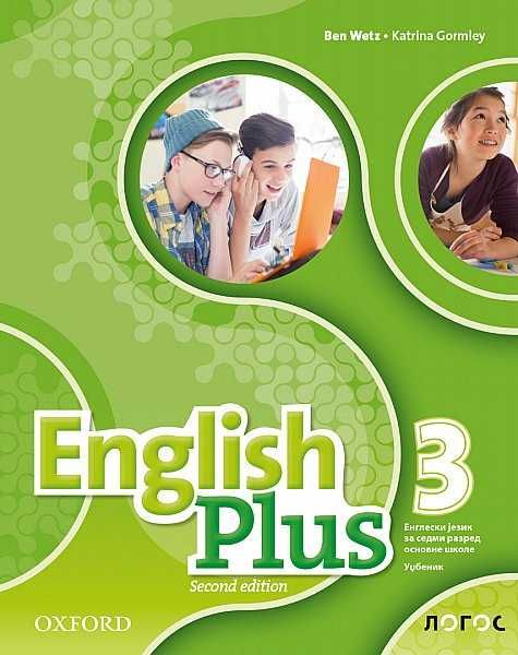 Polovni udžbenik Engleski jezik 7 - Udžbenik - English plus 3 second edition Logos autor Ben Wetz, Katrina Gormley