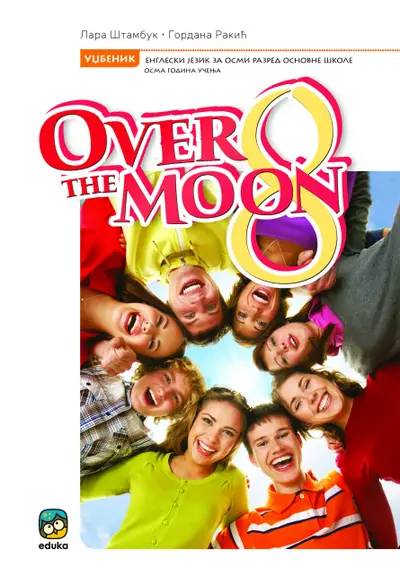 Polovni udžbenik Engleski jezik 8 - Over the Moon (Eduka) Eduka autor Gordana Matić, Lara Štambuk