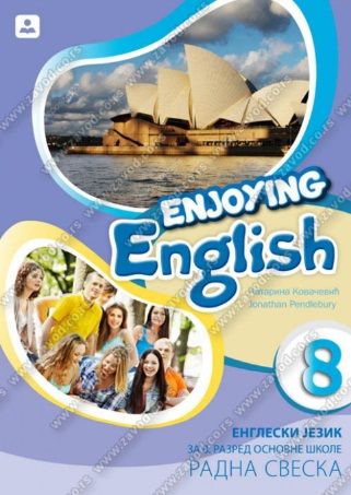 Polovni udžbenik Engleski jezik 8 - radna sveska „Enjoying English 8“ (Pendlebury, Kovačević / Zavod) Zavod za udžbenike autor Jonathan Pendlebury, Katarina Kovačević