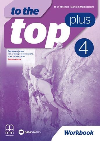 Polovni udžbenik Engleski jezik 8 - radna sveska „To the Top Plus 4“ (H. Q. Mitchell, Malkogianni / Data Status) Data Status autor H. Q. Mitchell, Malkogianni