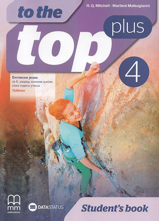 Polovni udžbenik Engleski jezik 8 - udžbenik „To the Top Plus 4“ (H. Q. Mitchell, Malkogianni / Data Status) Data Status autor H. Q. Mitchell, Malkogianni