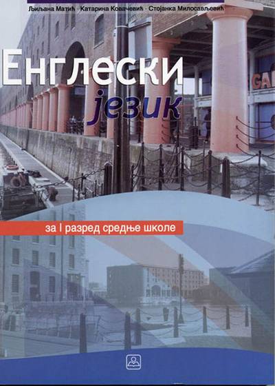 Nov udžbenik Engleski jezik za 1. razred gimnazije i stručne škole Zavod za udžbenike autor Gordana Marković, Katarina Kolaković, Ljiljana Matić