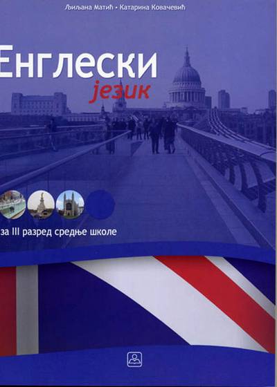 Nov udžbenik Engleski jezik za 3. razred stručne škole osim ekonomske i ugostiteljsko-turističke Zavod za udžbenike autor Katarina Kovačević, Ljiljana Matić