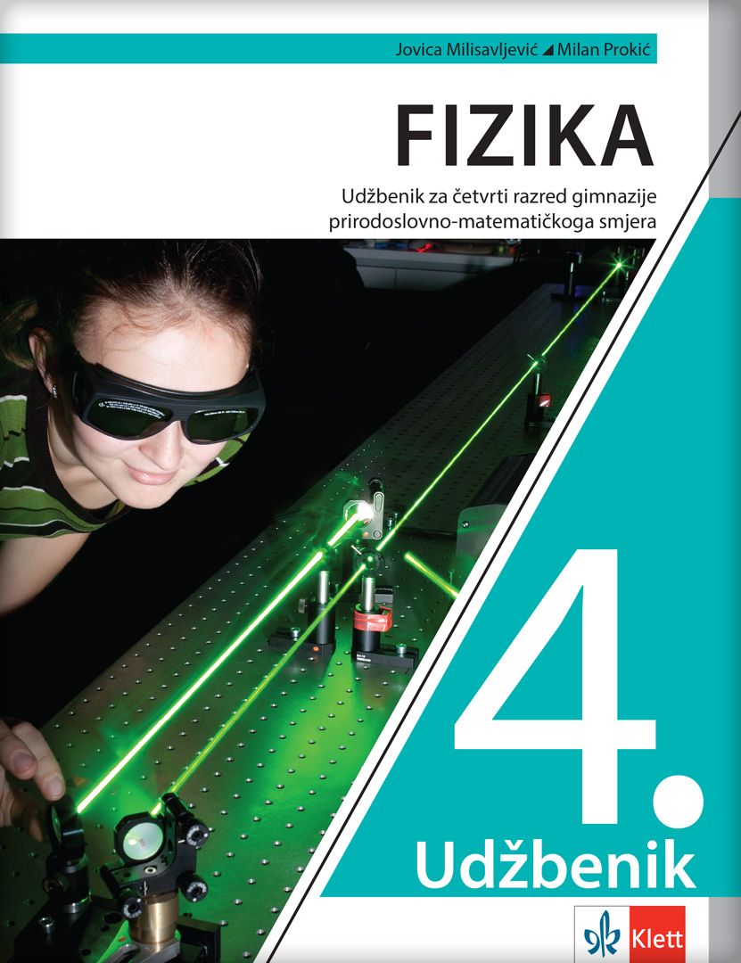 Nov udžbenik Fizika 4, udžbenik za 4. razred gimanzije prirodno-matematičkog smera Klett autor Jovica Milisavljević, Milan Prokić