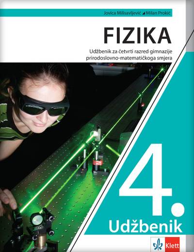Nov udžbenik Fizika 4, udžbenik za 4. razred gimanzije prirodno-matematičkog smera Klett autor Jovica Milisavljević, Milan Prokić