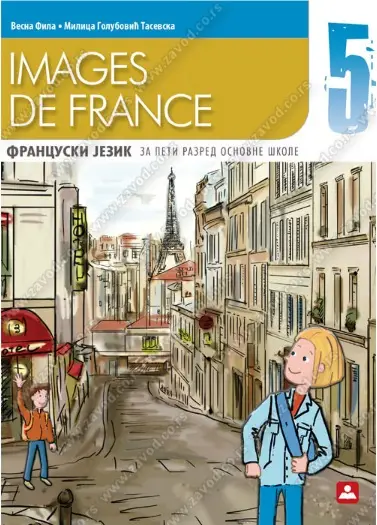 Polovni udžbenik Francuski jezik 5 - Images de France 5 - Udžbenik Zavod za udžbenike autor Fila Vesna, Golubović-Tasevska Milica
