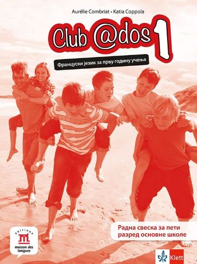 Polovni udžbenik Francuski jezik 5 - Radna sveska - Club ados 1 Klett autor Aurelije Combriat, Katia Coppola