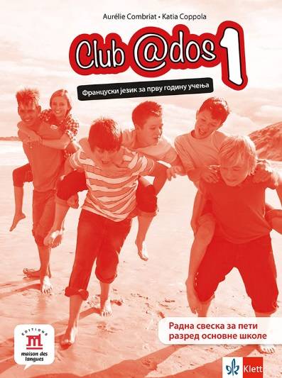 Polovni udžbenik Francuski jezik 5 - Radna sveska - Club ados 1 Klett autor Aurelije Combriat, Katia Coppola