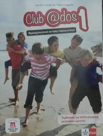 Polovni udžbenik Francuski jezik 5 - Udžbenik - Club ados 1 Klett autor Aurelije Combriat, Katia Coppola