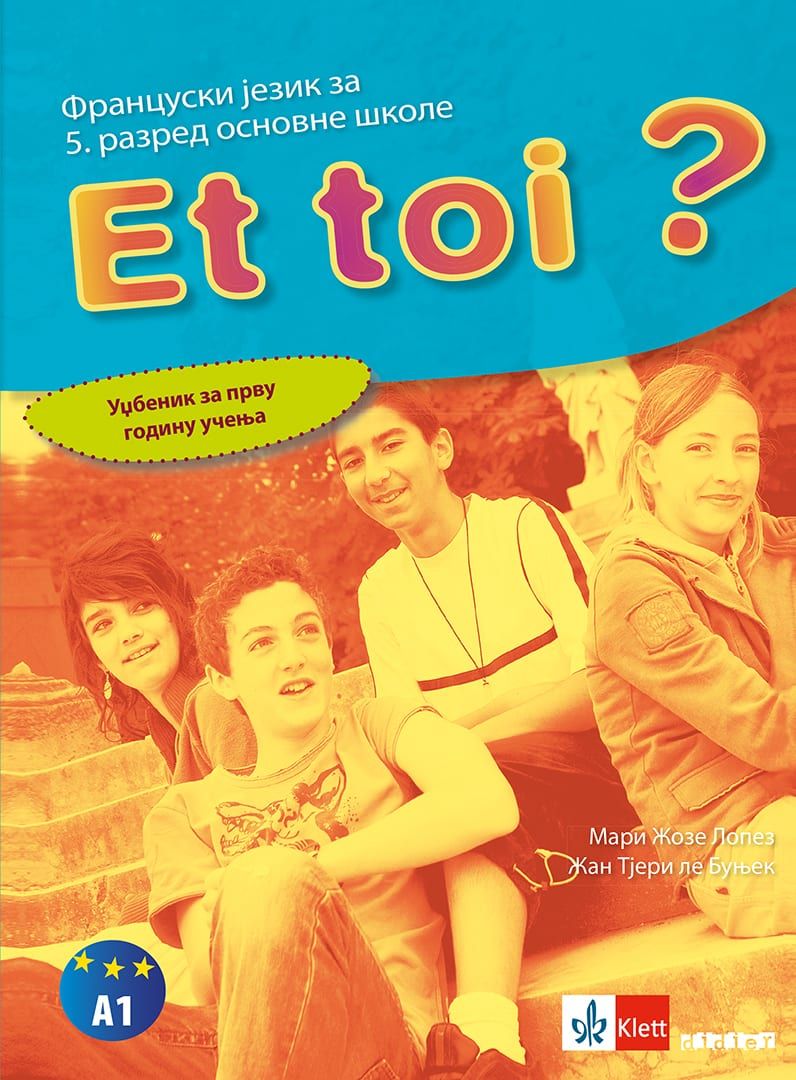 Polovni udžbenik Francuski jezik 5 - Udžbenik - Et toi 1 Klett autor Mari Žoze Lopez, Žan Tjeri le Bunjek