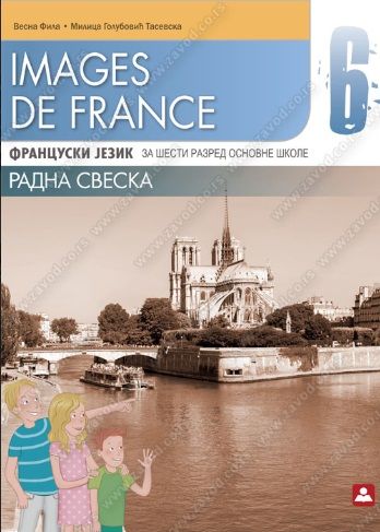 Polovni udžbenik Francuski jezik 6 - Images de France 6 - Radna sveska Zavod za udžbenike autor Fila Vesna, Golubović-Tasevska Milica