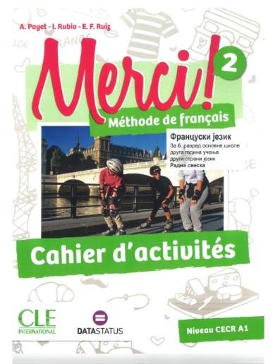 Polovni udžbenik Francuski jezik 6 - Merci 2 - Radna sveska Data Status autor Adrien Payet, Emilio Félix Ruiz, Isabel Rubio Pérez