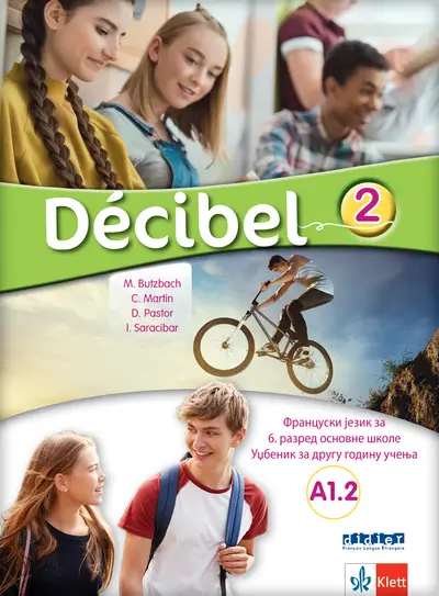 Polovni udžbenik Francuski jezik 6 - Udžbenik - Decibel 2 Klett autor Dolores-Danijel Pastor, Inmakulada Sarasibar Zaldivar, Karmen Martin Nolja, Mišel Bacbah