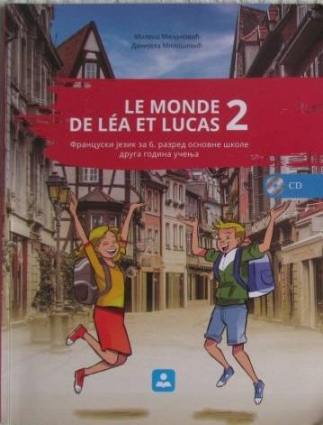 Polovni udžbenik Francuski jezik 6 - Udžbenik - Le monde de lea et lucas 2 Zavod za udžbenike autor Danijela Milošević, Milena Milanović