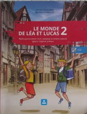Polovni udžbenik Francuski jezik 6 - Udžbenik - Le monde de lea et lucas 2 Zavod za udžbenike autor Danijela Milošević, Milena Milanović