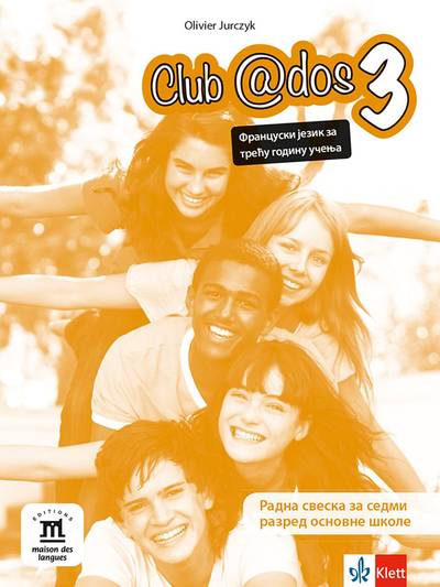 Polovni udžbenik Francuski jezik 7 - Radna sveska - Club ados 3 Klett autor Olivier Jurczyk