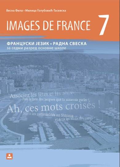Polovni udžbenik Francuski jezik 7 - Radna sveska - Images de France 7 Zavod za udžbenike autor Milica Golubović-Tasevska, Vesna Fila