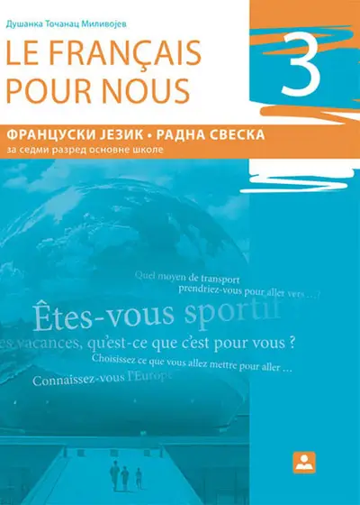 Polovni udžbenik Francuski jezik 7 - Radna sveska - Le Francais pour nous 7 Zavod za udžbenike autor Dušanka Točanac-Milivojev