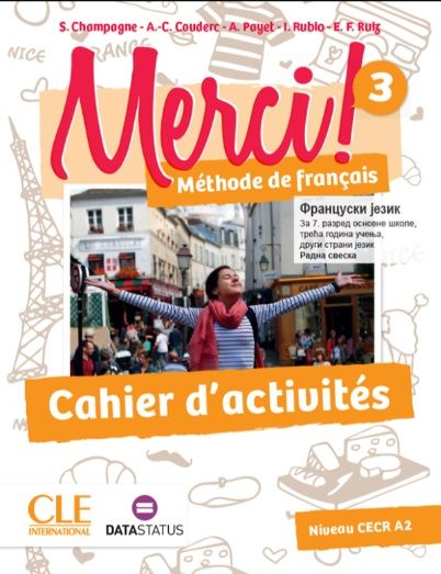 Polovni udžbenik Francuski jezik 7 - Radna sveska - Merci 3 Data Status autor Adrien Payet, Emilio Félix Ruiz, Isabel Rubio Pérez, Sophie Champagne