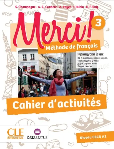 Polovni udžbenik Francuski jezik 7 - Radna sveska - Merci 3 Data Status autor Adrien Payet, Emilio Félix Ruiz, Isabel Rubio Pérez, Sophie Champagne