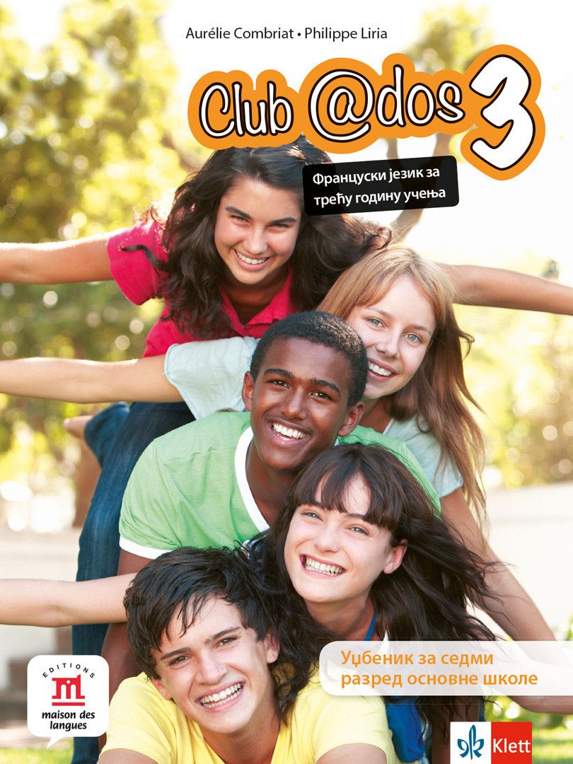 Polovni udžbenik Francuski jezik 7 - Udžbenik - Club ados 3 Klett autor Aurelie Combriat, Philippe Liria