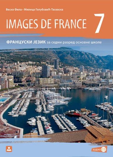 Polovni udžbenik Francuski jezik 7 - Udžbenik - Images de France 7 Zavod za udžbenike autor Milica Golubović-Tasevska, Vesna Fila