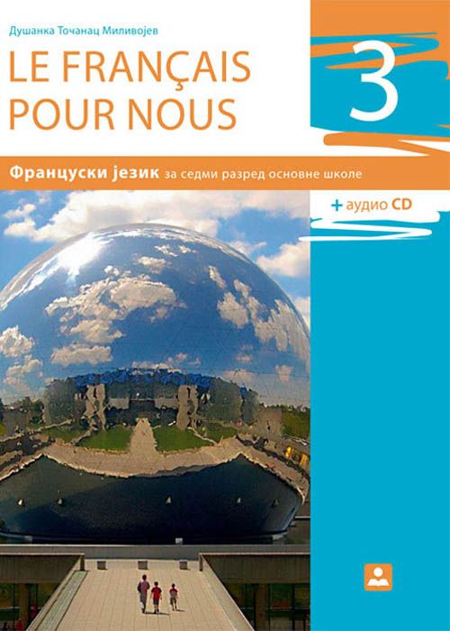 Polovni udžbenik Francuski jezik 7 - Udžbenik - Le Francais pour nous 7 Zavod za udžbenike autor Dušanka Točanac-Milivojev