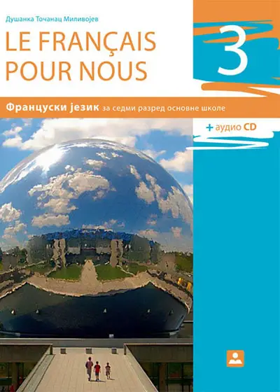 Polovni udžbenik Francuski jezik 7 - Udžbenik - Le Francais pour nous 7 Zavod za udžbenike autor Dušanka Točanac-Milivojev