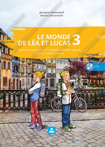Polovni udžbenik Francuski jezik 7 - Udžbenik - Le monde de lea et lucas 3 Zavod za udžbenike autor Danijela Milošević, Milena Milanović