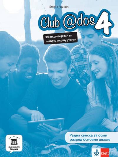 Polovni udžbenik Francuski jezik 8 - Radna sveska - Club ados 4 Klett autor Estelle Foullon
