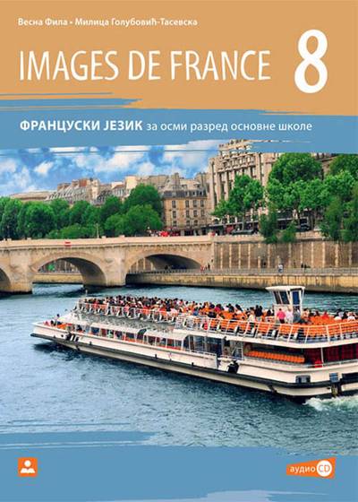 Polovni udžbenik Francuski jezik 8 - Udžbenik - Images de France 8 Zavod za udžbenike autor Milica Golubović-Tasevska, Vesna Fila