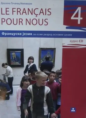 Polovni udžbenik Francuski jezik 8 - Udžbenik - Le Francais pour nous 4 Zavod za udžbenike autor Dušanka Točanac Milivojev
