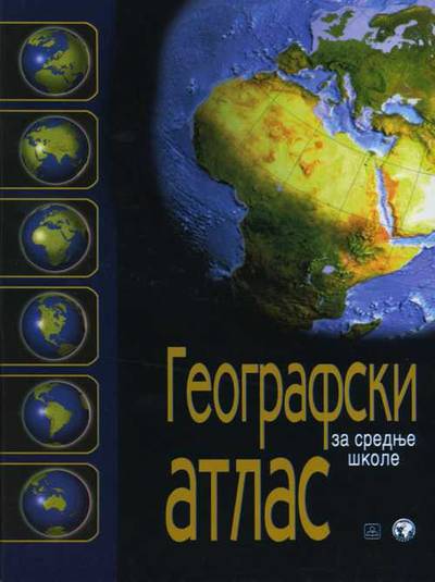 Nov udžbenik Geografski atlas za srednje škole Zavod za udžbenike autor Bosiljka Mladenović Kljajić, Vinko Kovačević