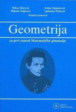 Nov udžbenik Geometrija - za prvi razred Matematičke gimnazije Krug autor Ljubinka Petković, Mihajlo Veljković, Milan Mitrović, Nenad Lazarević, Srđan Ognjanović