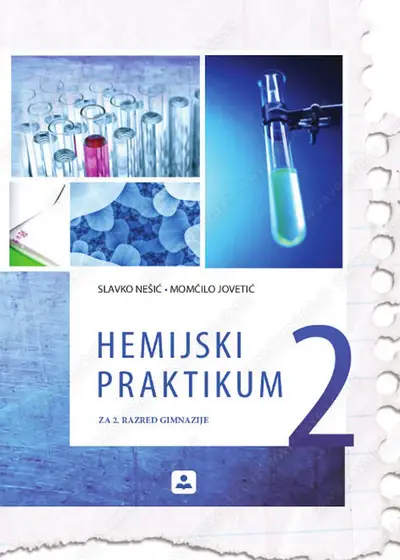 Nov udžbenik Hemijski praktikum za 2. razred gimnazije Zavod za udžbenike autor Slavko Nešić