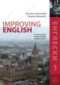 Nov udžbenik Improving English - Engleski jezik za 1. razred gimnazije i stručne škole Zavod za udžbenike autor Gordana Marković, Katarina Kolaković