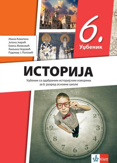 Polovni udžbenik Istorija 6 - Udžbenik Klett autor Emina Živković, Ivana Komatina, Jelena Jevrić, Ljiljana Nedović