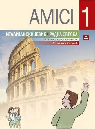 Polovni udžbenik Italijanski jezik 5 - Radna sveska - Amici 1 Zavod za udžbenike autor Aleksandra Blatešić