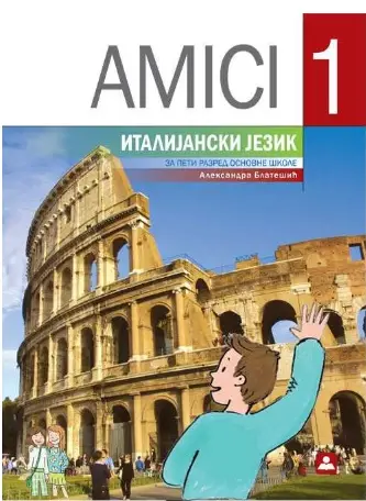 Polovni udžbenik Italijanski jezik 5 - Udžbenik - Amici 1 Zavod za udžbenike autor Aleksandra Blatešić