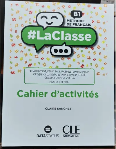 Nov udžbenik LaClasse B1 radna sveska - francuski za 3. razred gimnazija i srednjih škola Data Status autor Claire Sanchez