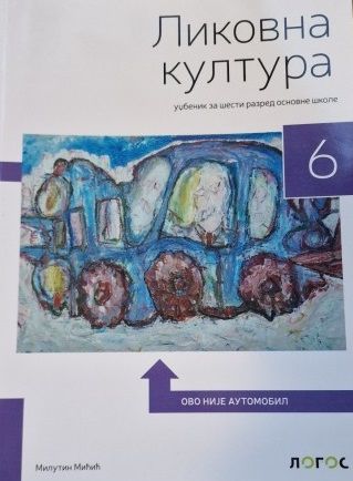 Polovni udžbenik Likovna kultura 6 - Udžbenik (izdanje 2019) Logos autor Milutin Mićić